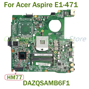Для материнской платы ноутбука Acer Aspire E1-471 DAZQSAMB6F1 с HM77 100% протестировано, полностью работает
